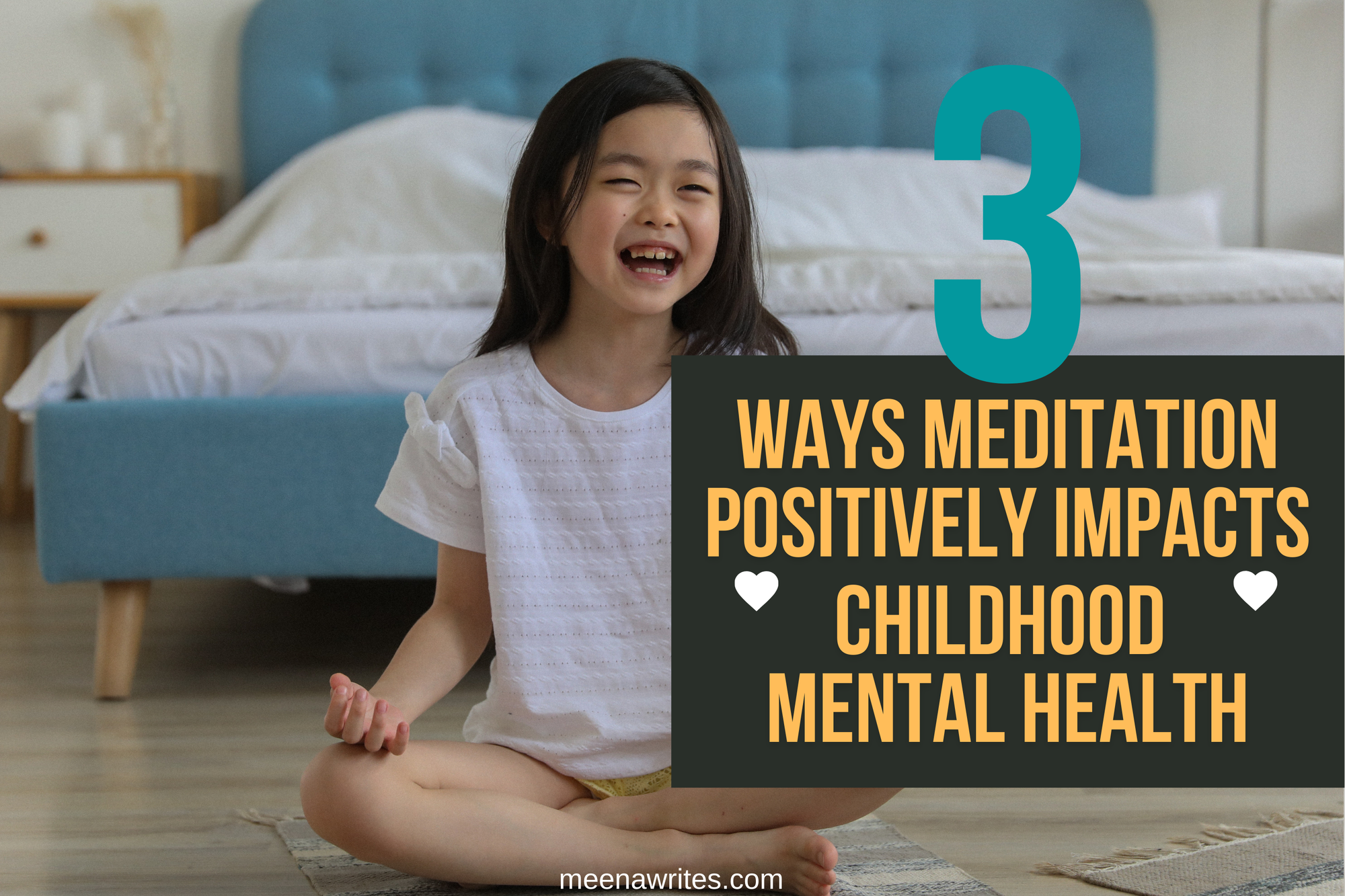 THREE WAYS MEDITATION POSITIVELY IMPACTS CHILDHOOD MENTAL HEALTH